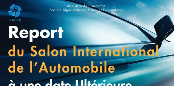 SAFEX annonce le report officiel du salon de l’automobile d’Alger