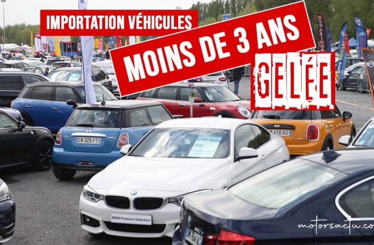 L'importation de véhicules de moins de trois ans a été "gelée"