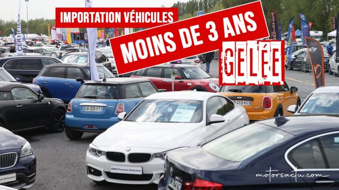 L'importation de véhicules de moins de trois ans a été "gelée"