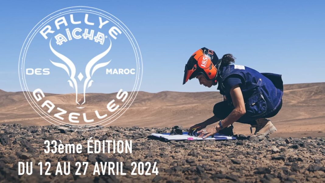 Rallye Aïcha Des Gazelles du Maroc 2024 - 33ème édition du 12 au 27 Avril