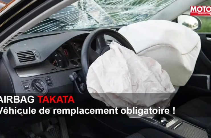 Airbags Takata - un véhicule de remplacement est désormais obligatoire pour les clients touchés